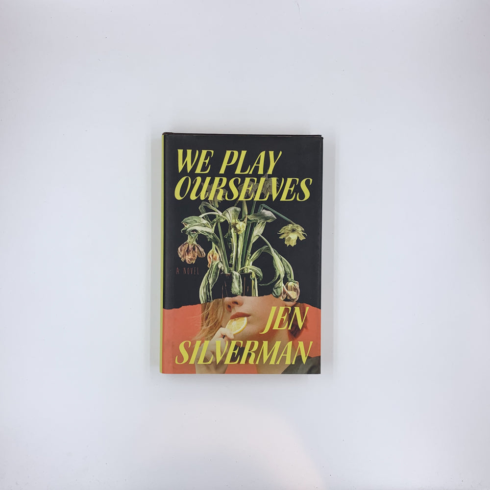 We Play Ourselves: A Novel - Jen Silverman