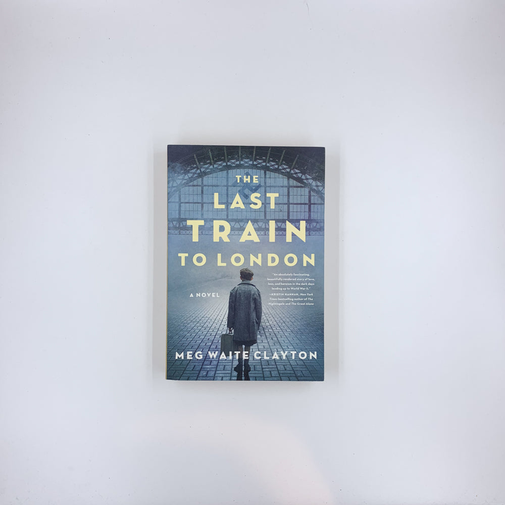The Last Train to London - Meg Waite Clayton