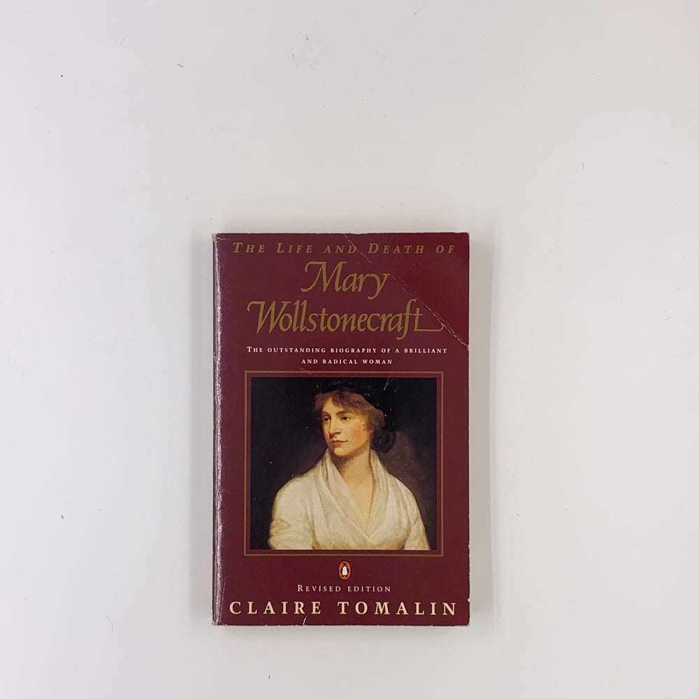 The Life and Death of Mary Wollstonecraft - Claire Tomalin