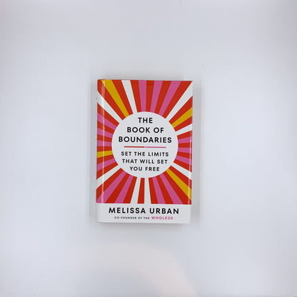 The Book of Boundaries: Set the Limits That Will Set You Free - Melissa Urban