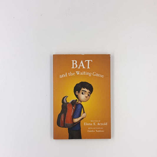 Bat and the Waiting Game - Elana K. Arnold