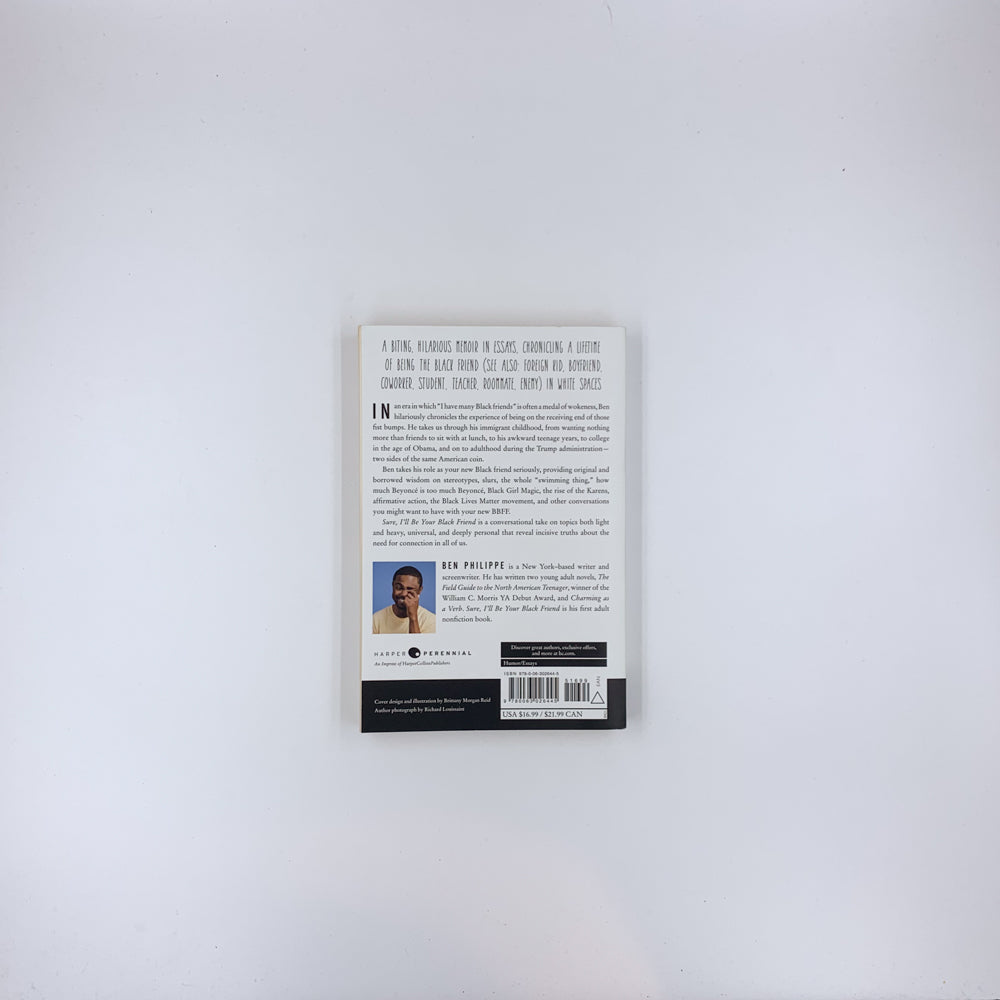 Sure, I'll Be Your Black Friend: Notes from the Other Side of the Fist Bump – A Hilarious Memoir-in-Essays on Race and Identity - Ben Philippe