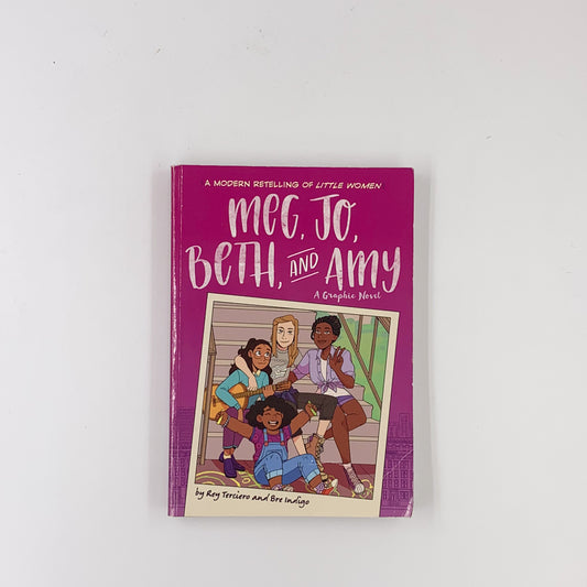 Meg, Jo, Beth, and Amy: A Modern Graphic Retelling of Little Women - Rey Terciero & Bre Indigo