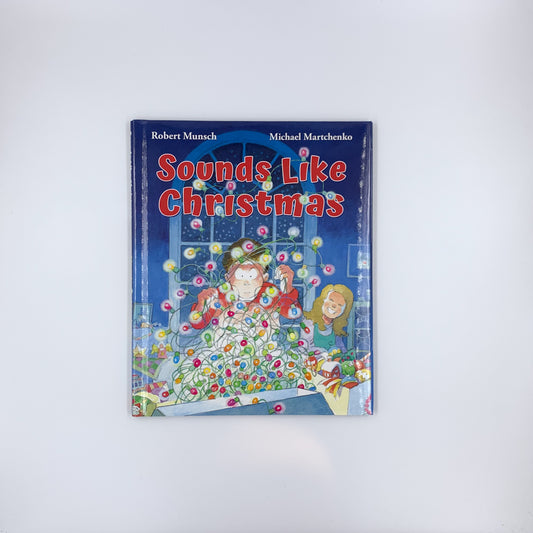 Sounds Like Christmas - Robert Munsch. & Michael Martchenko