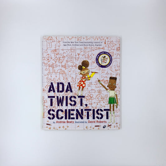 Ada Twist, Scientist - Andrea Beaty & David Roberts