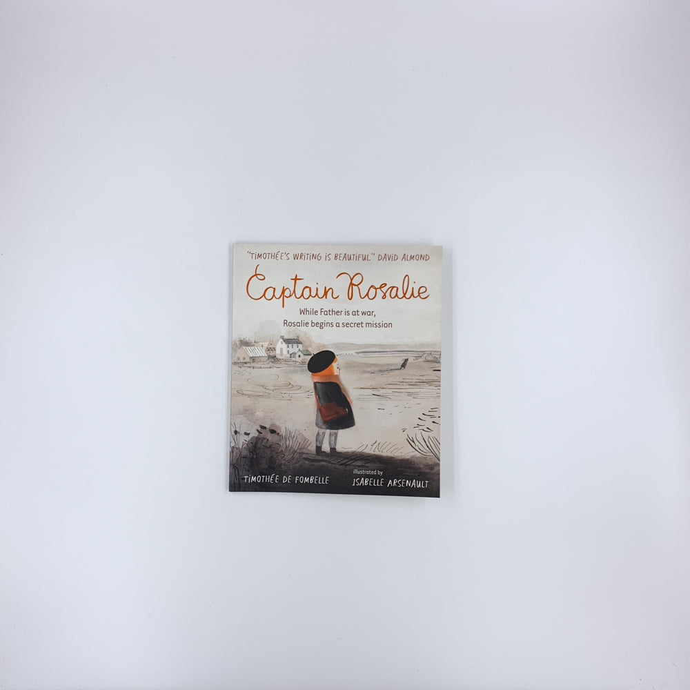 Captain Rosalie - Timothée de Fombelle & Isabelle Arsenault