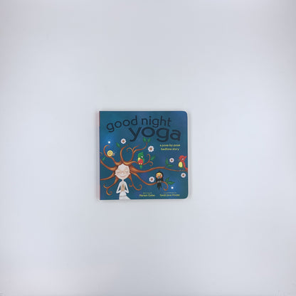 Good Night Yoga: A Pose-by-Pose Bedtime Story - Mariam Gates & Sarah Jane Hinder