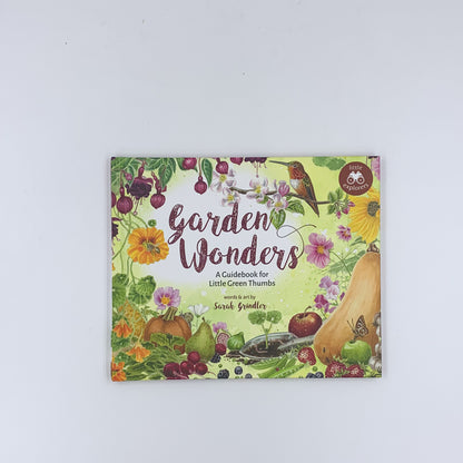 Garden Wonders: A Guidebook for Little Green Thumbs - Sarah Grindler