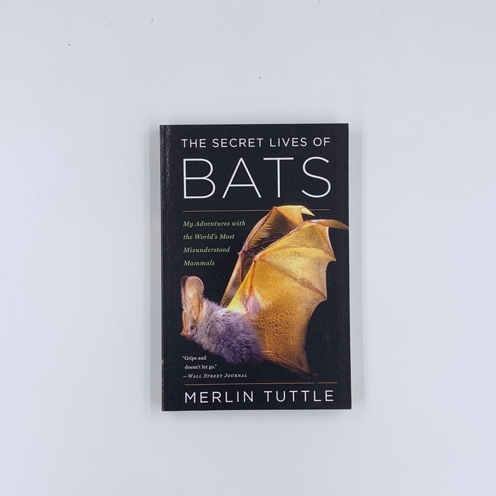 The Secret Lives Of Bats: My Adventures with the World's Most Misunderstood Mammals - Merlin Tuttle