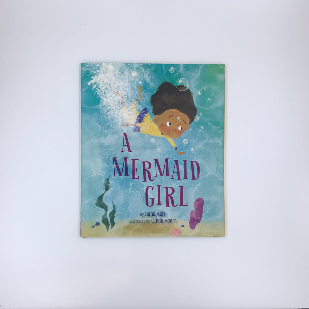 A Mermaid Girl - Sana Rafi ,  Olivia Aserr  (Illustrator)