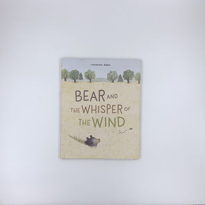 Bear and the Whisper of the Wind - Marianne Dubuc