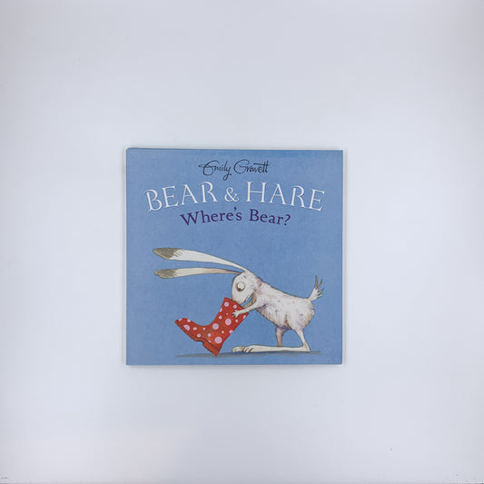 (Bear & Hare) Where's Bear? - Emily Gravett