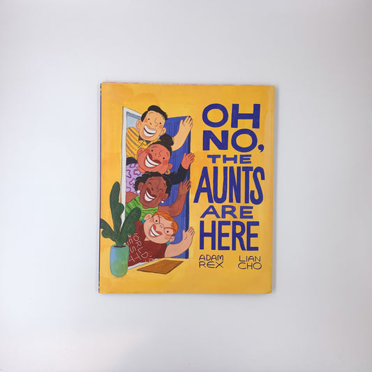 Oh No, the Aunts Are Here - Adam Rex & Lian Cho