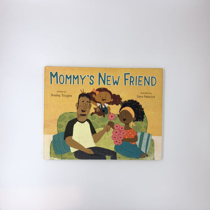 Mommy's New Friend - Shelley Tougas & Sara Palacios