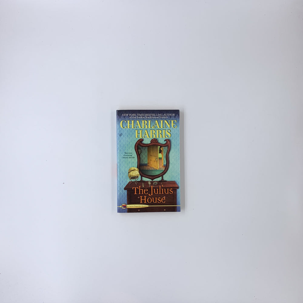 (Aurora Teagarden #4) The Julius House - Charlaine Harris