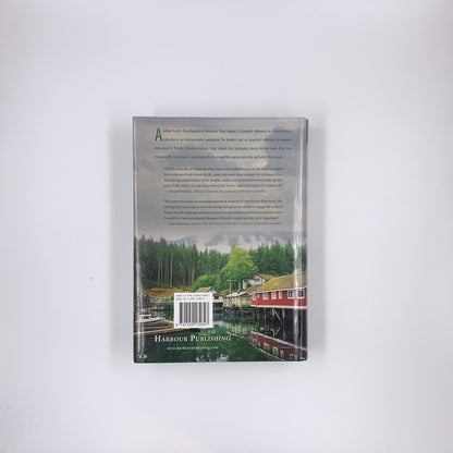 Encyclopedia of Raincoast Place Names: A Complete Reference to Coastal British Columbia - Andrew Scott
