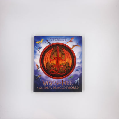 (Wings of Fire) Wings of Fire: A Guide to the Dragon World - World  Tui T. Sutherland & Joy Ang