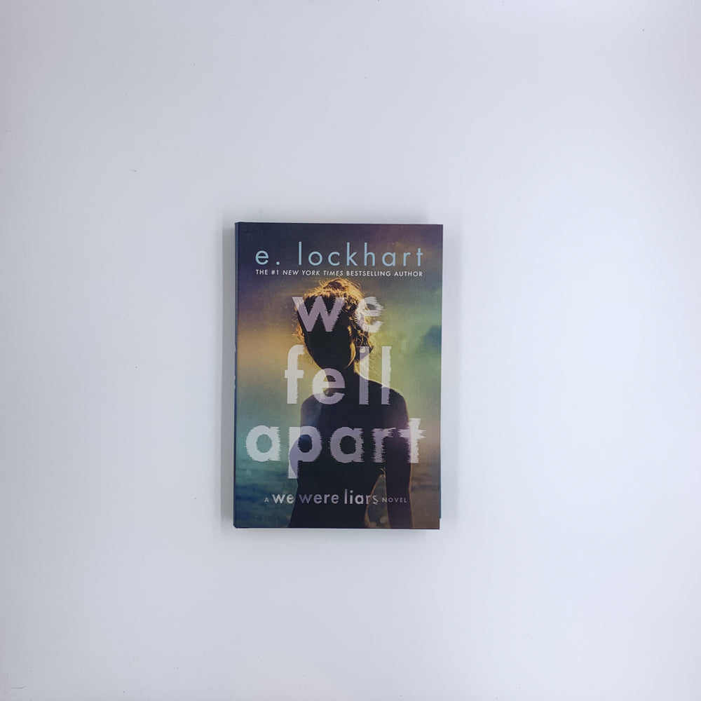 (We Were Liars #3) We Fell Apart - E. Lockhart