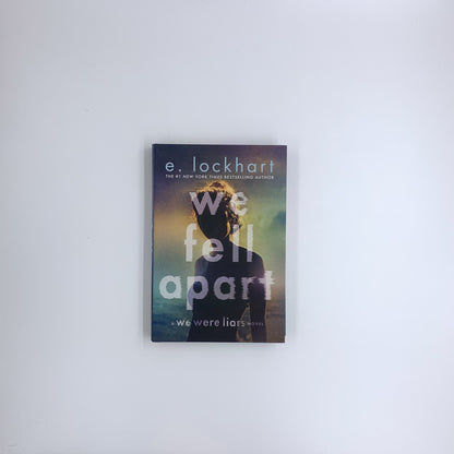 (We Were Liars #3) We Fell Apart - E. Lockhart