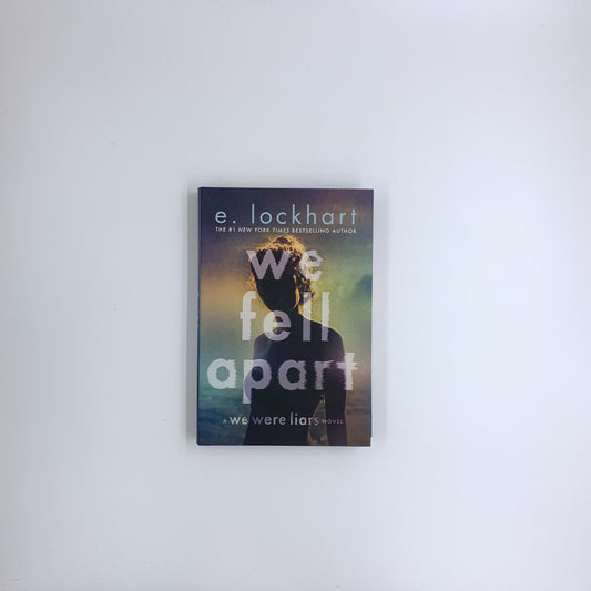 (We Were Liars #3) We Fell Apart - E. Lockhart