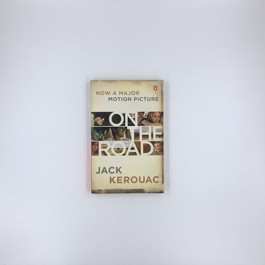 On the Road  -Jack Kerouac