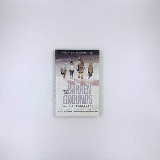(The Misewa Saga #1) The Barren Grounds - David Alexander Robertson
