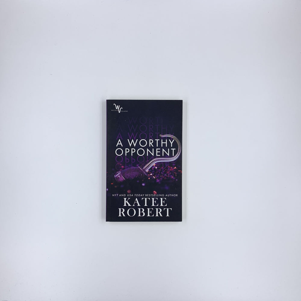 (Wicked Villains #3) A Worthy Opponent - Katee Robert
