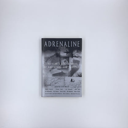 Adrenaline 2000: The Year's Best Stories of Adventure and Survival 2000 - Clint Willis