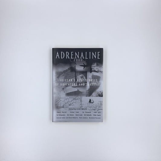 Adrenaline 2000: The Year's Best Stories of Adventure and Survival 2000 - Clint Willis