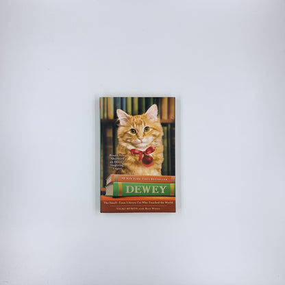 Dewey: The Small-Town Library Cat Who Touched the World - Vicki Myron & Bret Witter