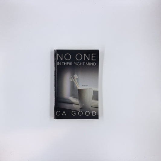 No One in Their Right Mind - CA Good