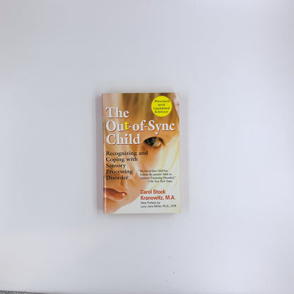 The Out-of-Sync Child: Recognizing and Coping with Sensory Processing Disorder  Carol Stock Kranowitz - Lucy Jane Miller  (Preface)