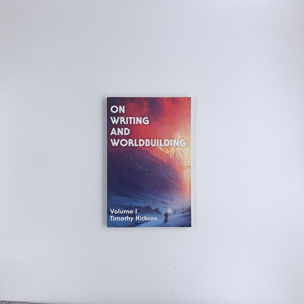 (On Writing and Worldbuilding #1) On Writing and Worldbuilding: Volume I  Timothy Hickson -  Chris Drake  (Illustrator) ,  Jordon Jones  (Editor)