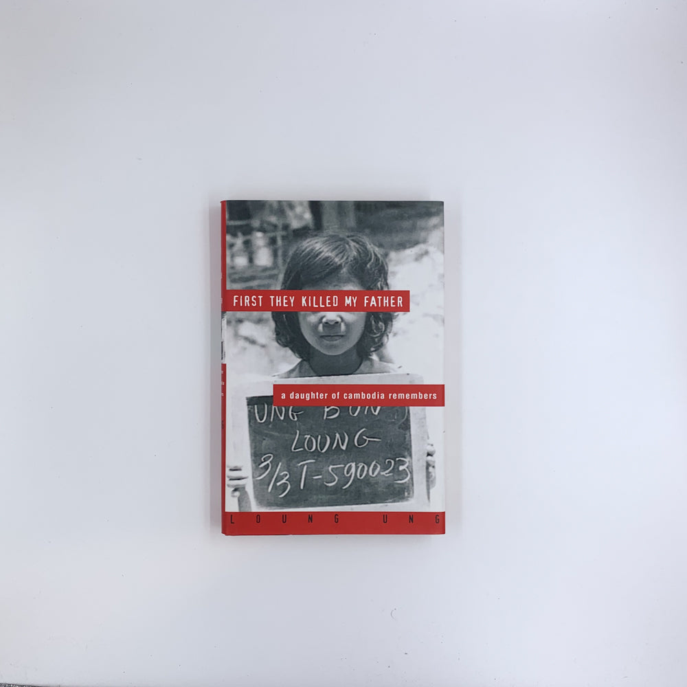 Daughter of Cambodia #1 First They Killed My Father: A Daughter of Cambodia Remembers - Loung Ung