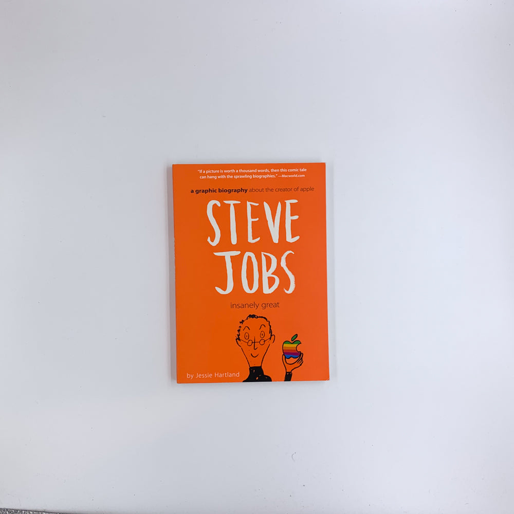 Steve Jobs: Insanely Great  - Jessie Hartland