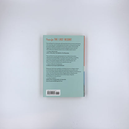The Last Resort: A Chronicle of Paradise, Profit, and Peril at the Beach - Sarah Stodola