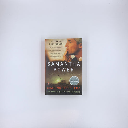 Chasing the Flame: One Man's Fight to Save the World - Samantha Power