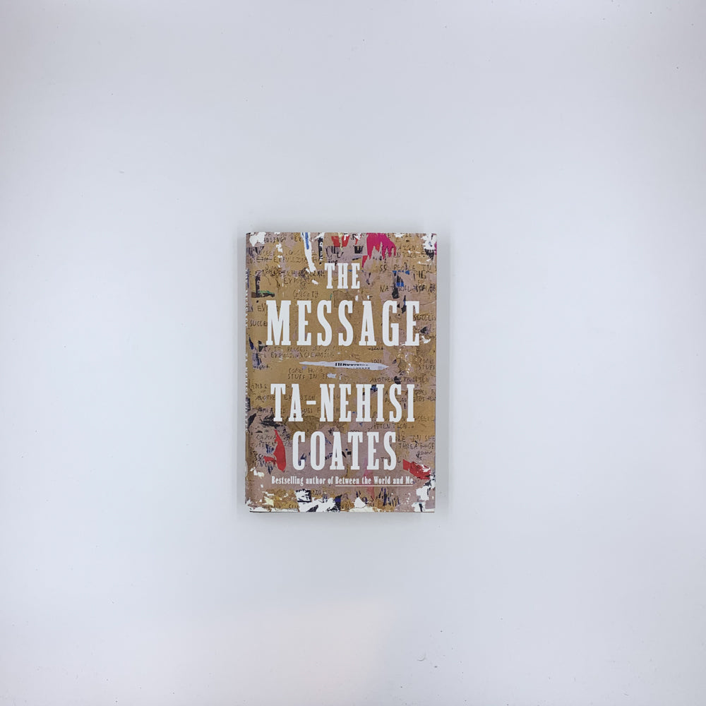 The Message - Ta-Nehisi Coates