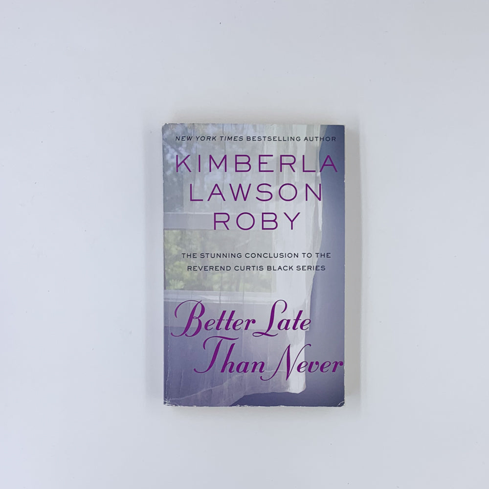 Better Late Than Never - Kimberla Lawson Roby