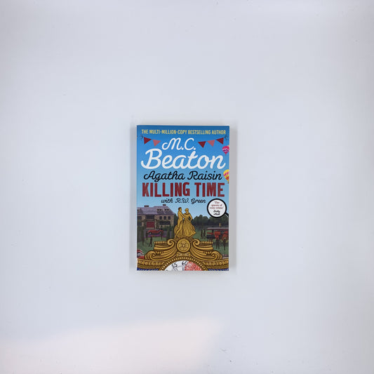 (Agatha Raisin #35) Agatha Raisin: Killing Time - M.C. Beaton