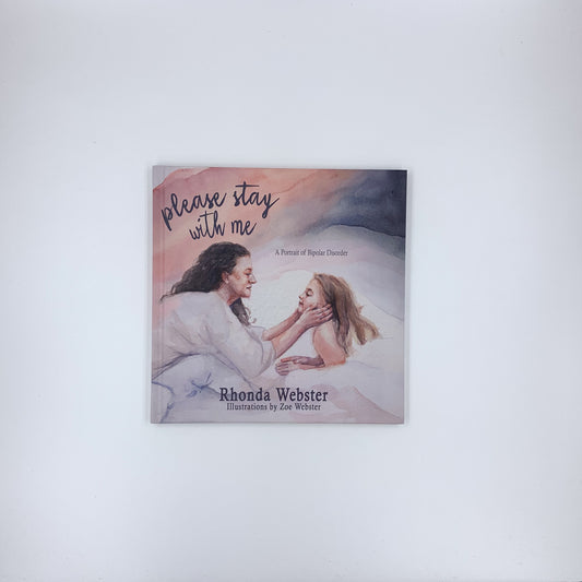 Please Stay With Me: A Portrait of Bipolar Disorder - Rhonda Webster