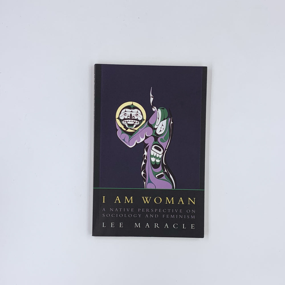 I Am Woman: A Native Perspective on Sociology and Feminism - Lee Maracle