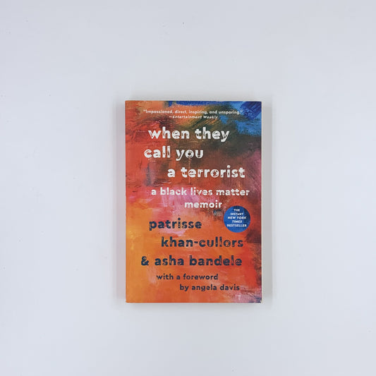 When They Call You a Terrorist: A Black Lives Matter Memoir - Patrisse Cullors & Asha Bandele