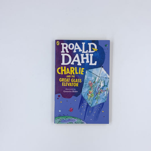 Charlie and the Great Glass Elevator - Roald Dahl