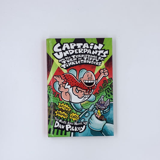 (Captain Underpants #9) Captain Underpants and the Terrifying Return of Tippy Tinkletrousers - Dav Pilkey