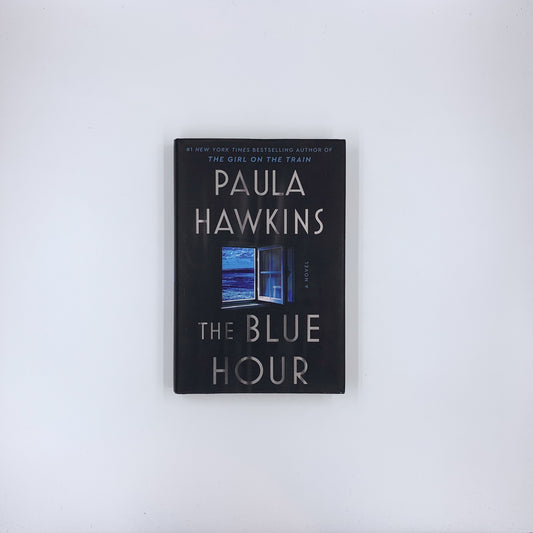 The Blue Hour - Paula Hawkins (Hardcover)
