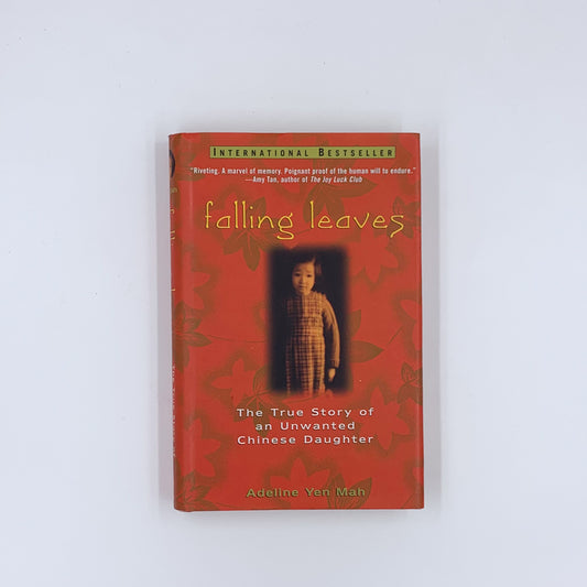 Falling Leaves: The True Story of an Unwanted Chinese Daughter - Adeline Yen Mah