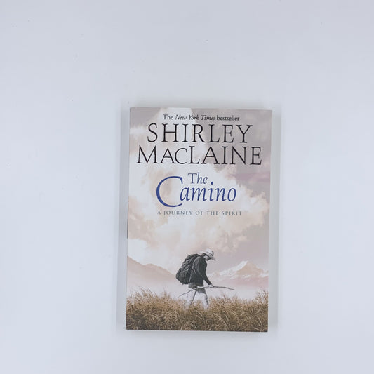 The Camino: A Journey of the Spirit - Shirley MacLaine