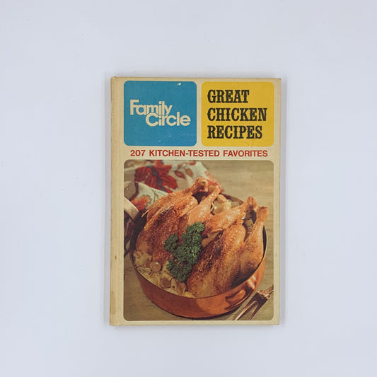 Family Circle Great Chicken Recipes : 207 Kitchen-Tested Favorites - Patricia Curtis