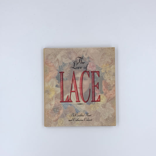 The Love of Lace - Cynthia Hart & Catherine Calvert